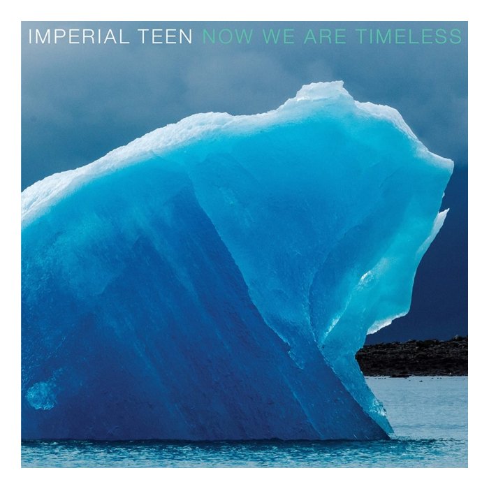 IMPERIAL TEEN - NOW WE ARE TIMELESS (DL CODE)