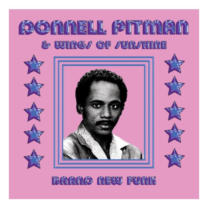 DONNELL PITMAN & WINGS OF SUNSHINE - BRAND NEW FUNK 