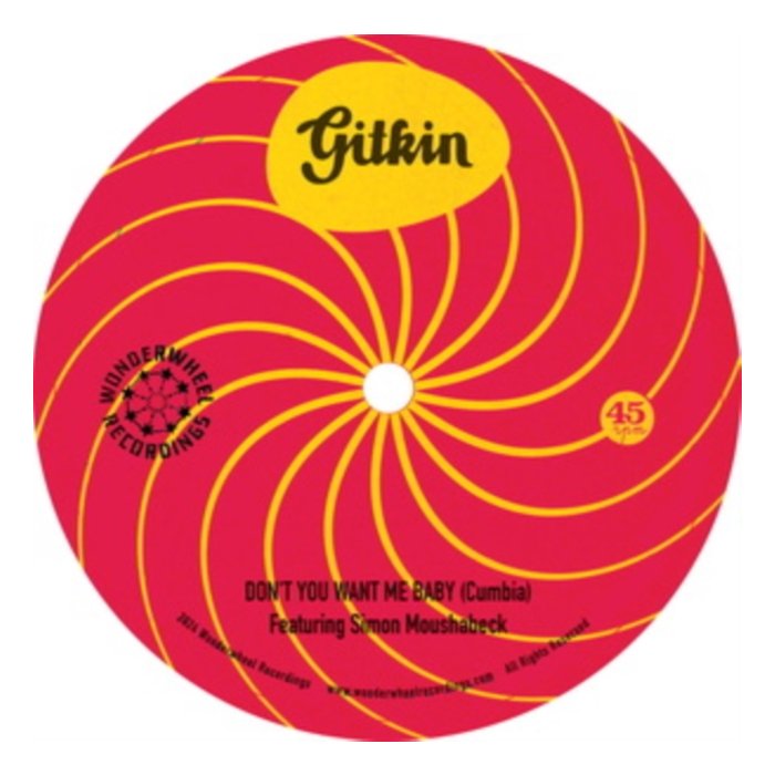 GITKIN - DON'T YOU WANT ME BABY B/W MI LAMENTO