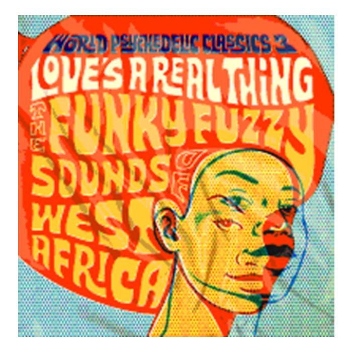 VARIOUS ARTISTS - WORLD PSYCHEDELIC CLASSICS 3: LOVE'S A REAL THING / VAR