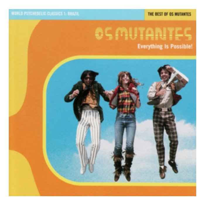 OS MUTANTES - WORLD PSYCHEDELIC CLASSICS 1: EVERYTHING IS POSSIBLE