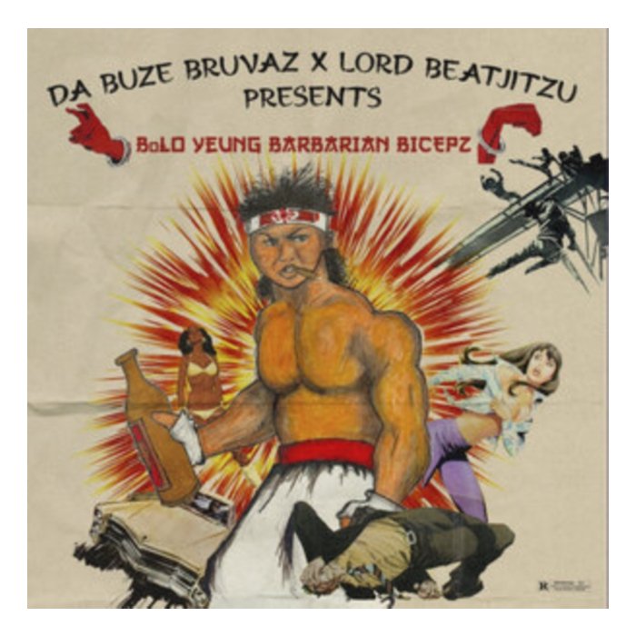 DA BUZE BRUVAZ X LORD BEATJITZU - BOLO YEUNG BARBARIAN BICEPZ