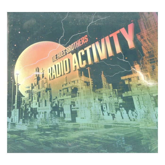 HUES BROTHERS - RADIO ACTIVITY