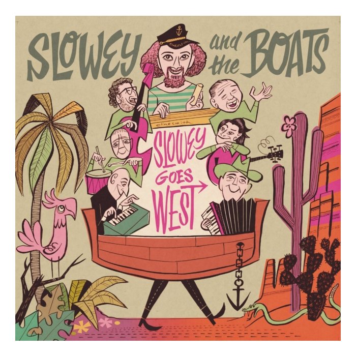 SLOWEY & THE BOATS - SLOWEY & THE BOATS SLOWEY GOES WEST