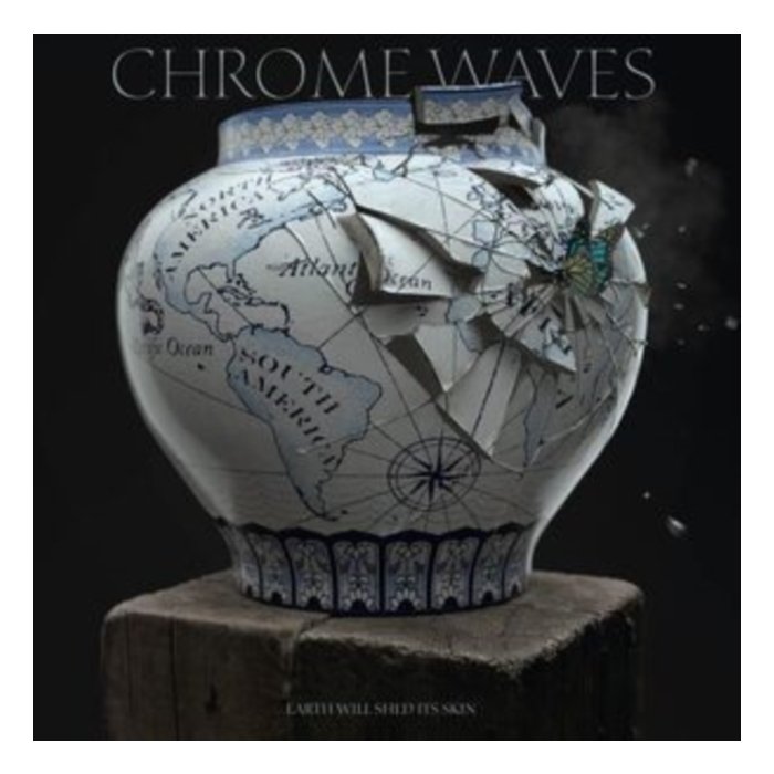 CHROME WAVES - EARTH WILL SHED ITS SKIN (SILVER VINYL)