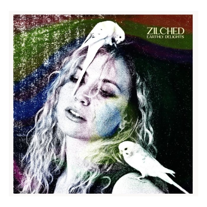 ZILCHED - EARTHLY DELIGHTS