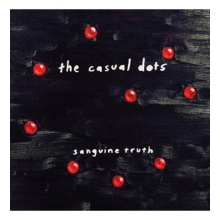 CASUAL DOTS - SANGUINE TRUTH (CLEAR VINYL)