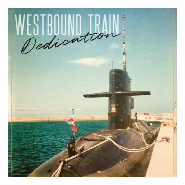 WESTBOUND TRAIN - DEDICATION