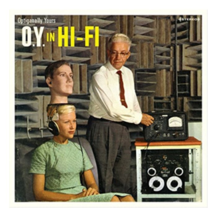 OPTIGANALLY YOURS - O.Y. IN HI-FI