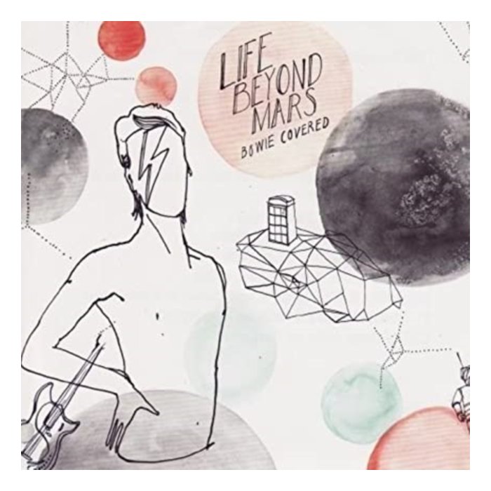 VARIOUS ARTISTS - LIFE BEYOND MARS: BOWIE COVERED / VAR