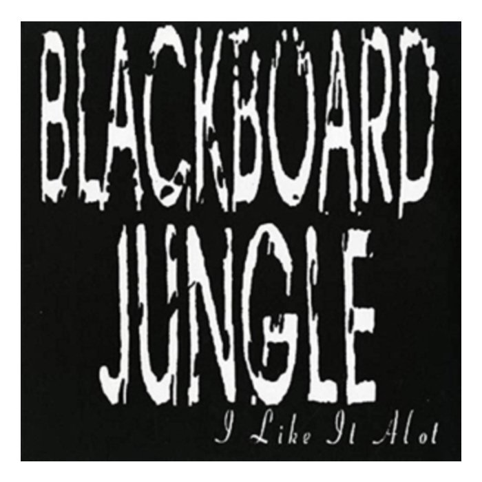 BLACKBOARD JUNGLE - I LIKE IT A LOT