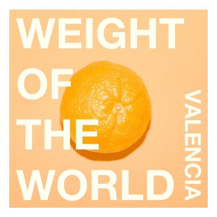 VALENCIA - WEIGHT OF THE WORLD