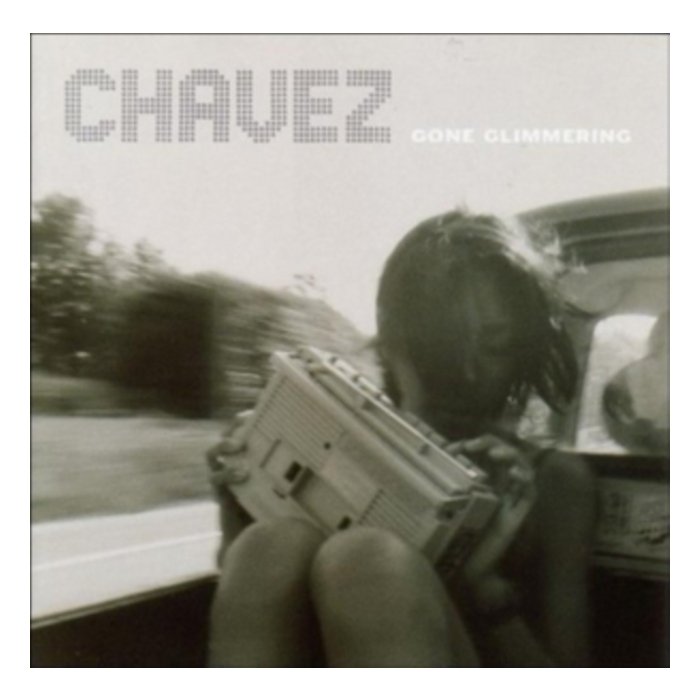 CHAVEZ - GONE GLIMMERING