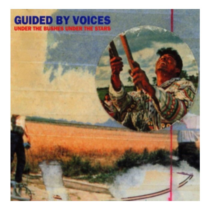 GUIDED BY VOICES - UNDER THE BUSHES UNDER THE STARS