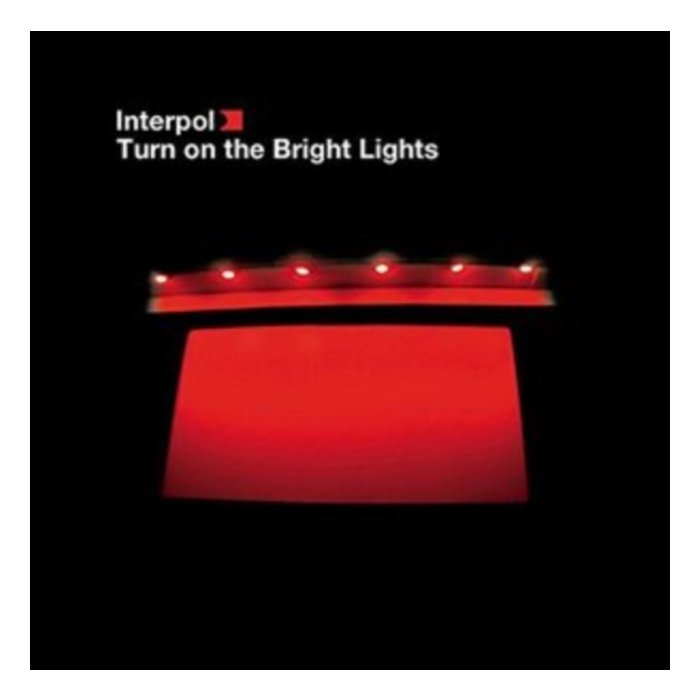 INTERPOL - TURN ON THE BRIGHT LIGHTS