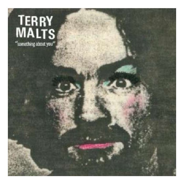 TERRY MALTS - SOMETHING ABOUT YOU