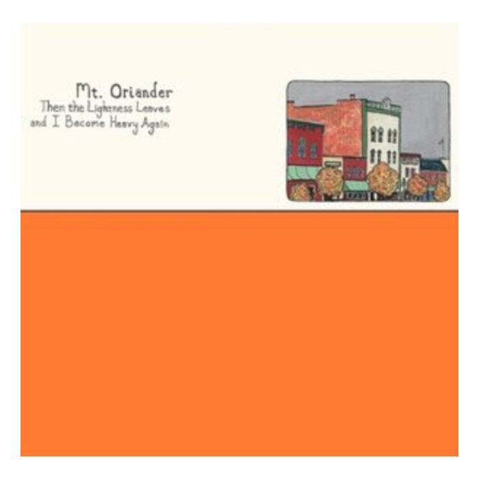 MT. ORIANDER - THEN THE LIGHTNESS LEAVES & I BECOME HEAVY AGAIN (ORANGE VINYL)