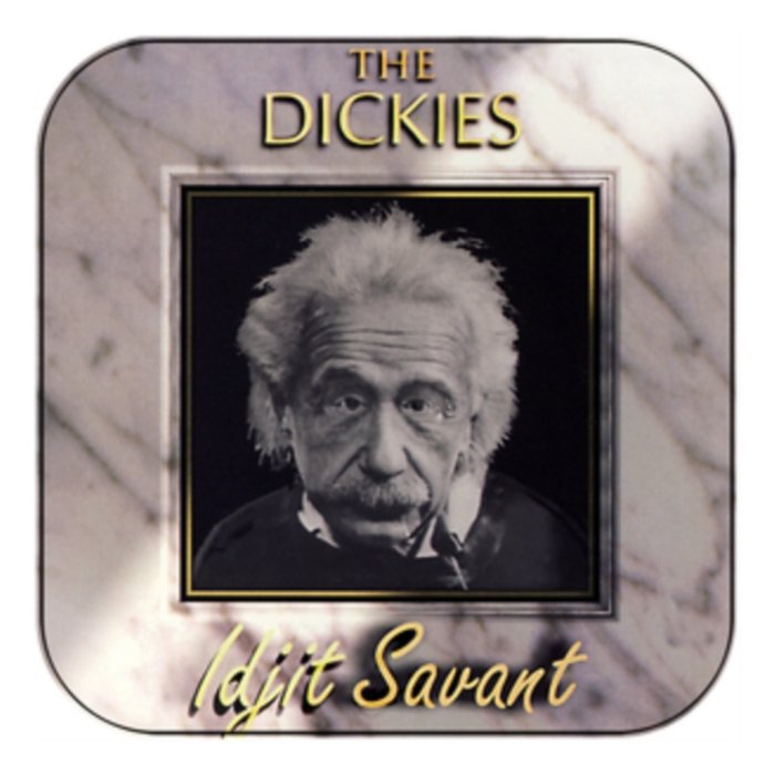 DICKIES - IDJIT SAVANT