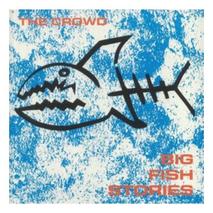 CROWD - BIG FISH STORIES