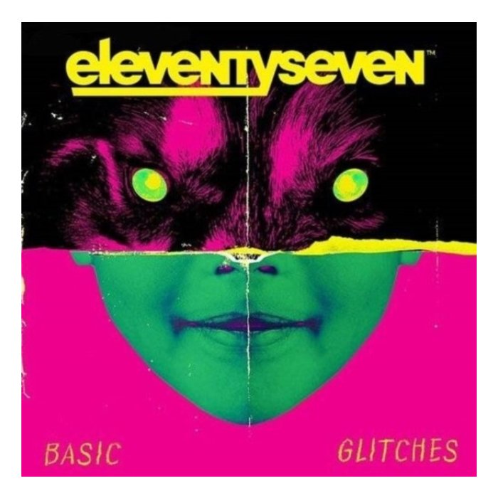 ELEVENTYSEVEN - BASIC GLITCHES