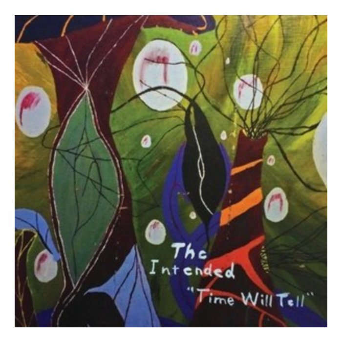 INTENDED - TIME WILL TELL