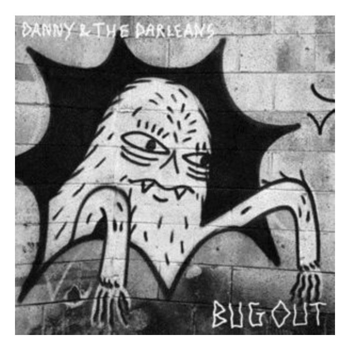 DANNY & THE DARLEANS - BUG OUT