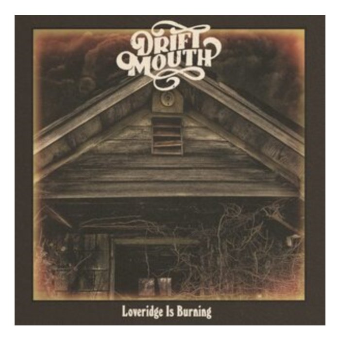 DRIFT MOUTH - LOVERIDGE IS BURNING