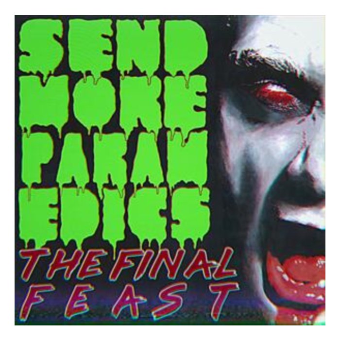 FINAL FEAST - SEND MORE PARAMEDICS