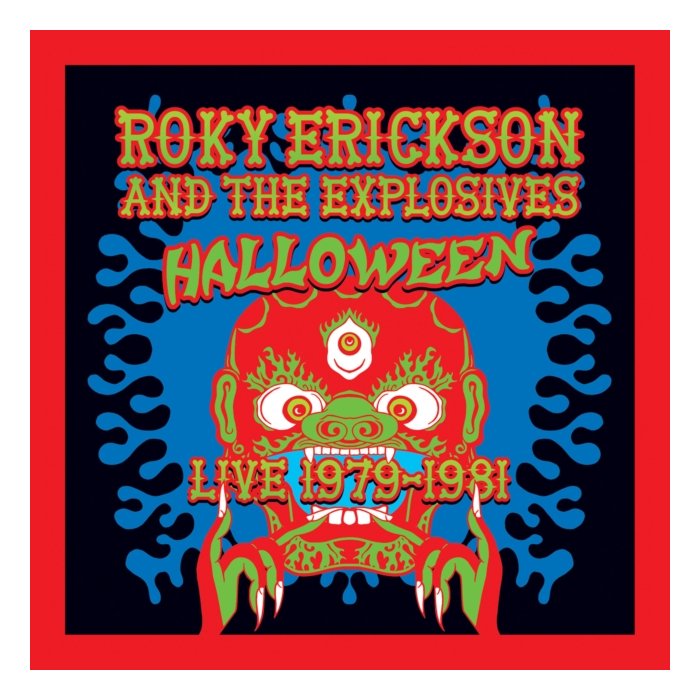 ROKY ERICKSON & THE EXPLOSIVES - HALLOWEEN: LIVE 1979-1981