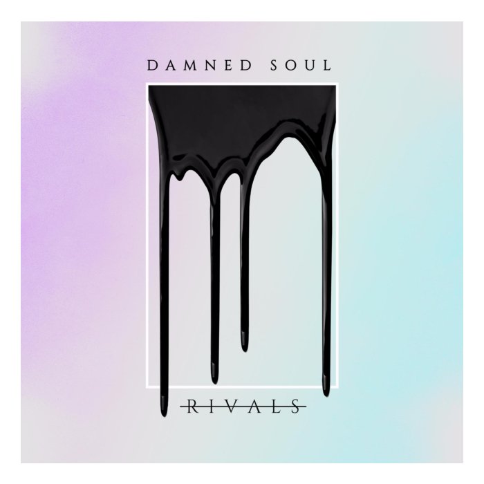 RIVALS - DAMNED SOUL