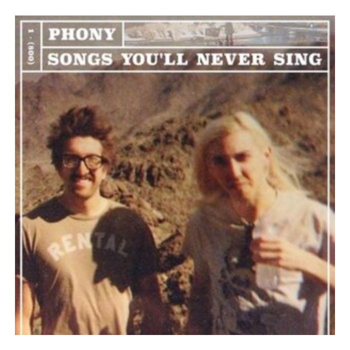 PHONY - SONGS YOU'LL NEVER SING