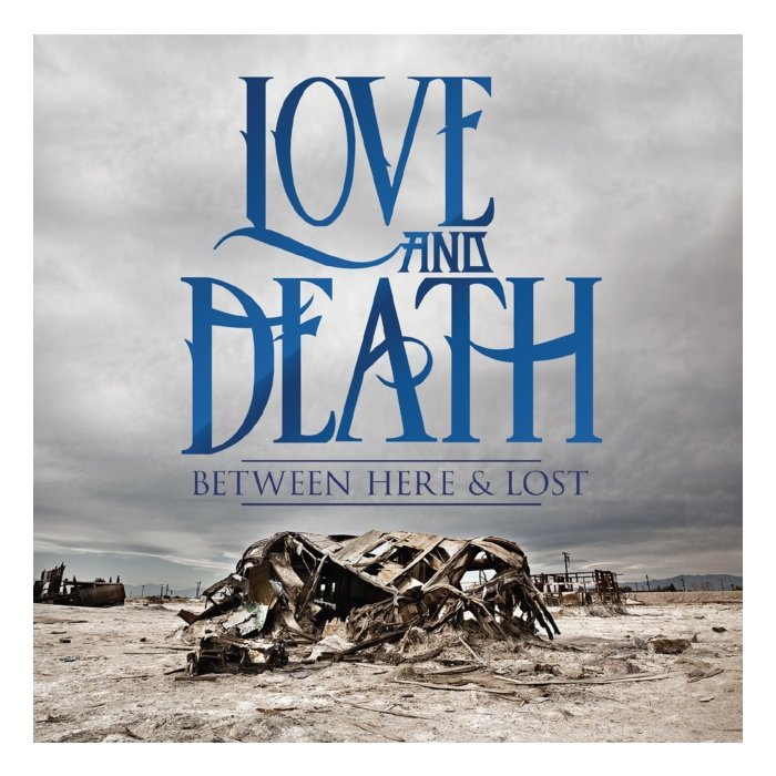 LOVE & DEATH - BETWEEN HERE & LOST (10TH ANNIVERSARY EDITION) (TRANSPARENT BLUE VINYL) (I)