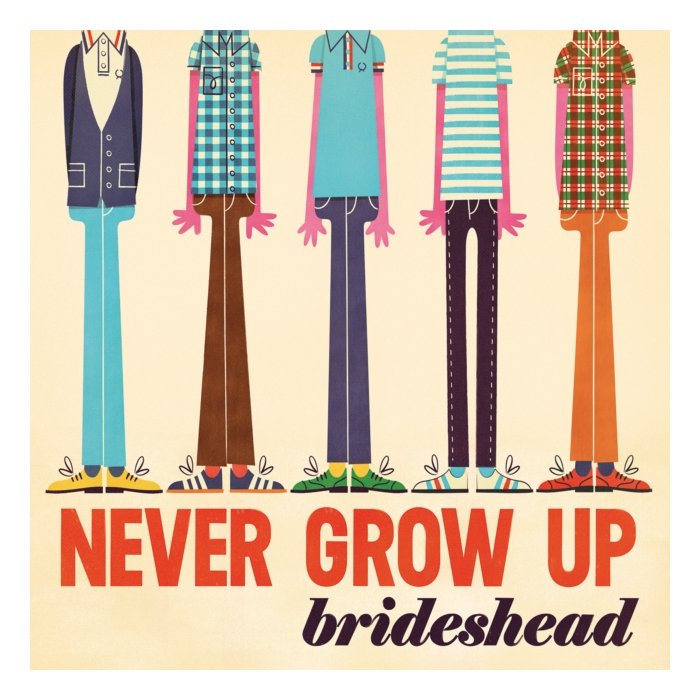 BRIDESHEAD - NEVER GROW UP