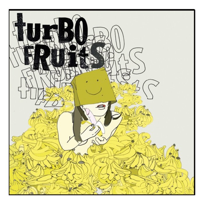 TURBO FRUITS - MAMA'S MAD COS I FRIED MY BRAIN