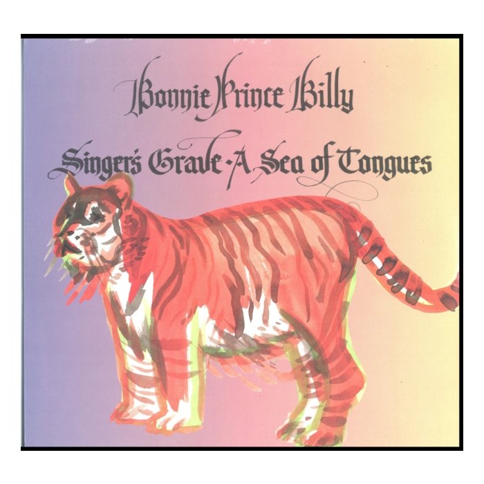 BONNIE PRINCE BILLY - SINGER'S GRAVE A SEA OF TONGUES