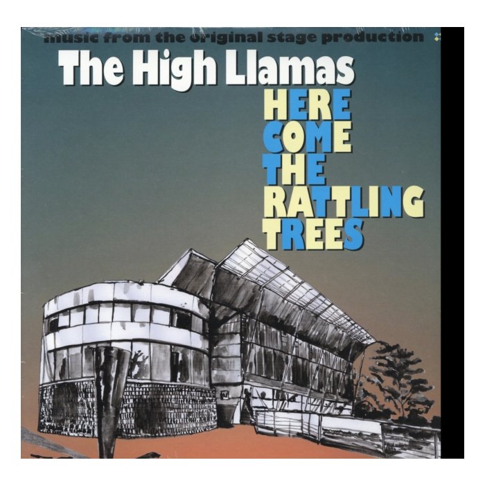 HIGH LLAMAS - HERE COME THE RATTLING TREES