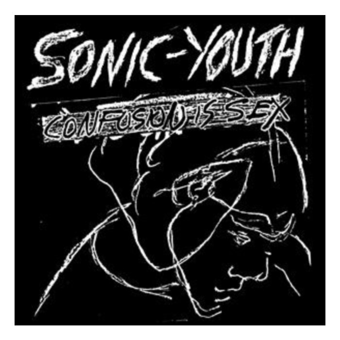 SONIC YOUTH - CONFUSION IS SEX