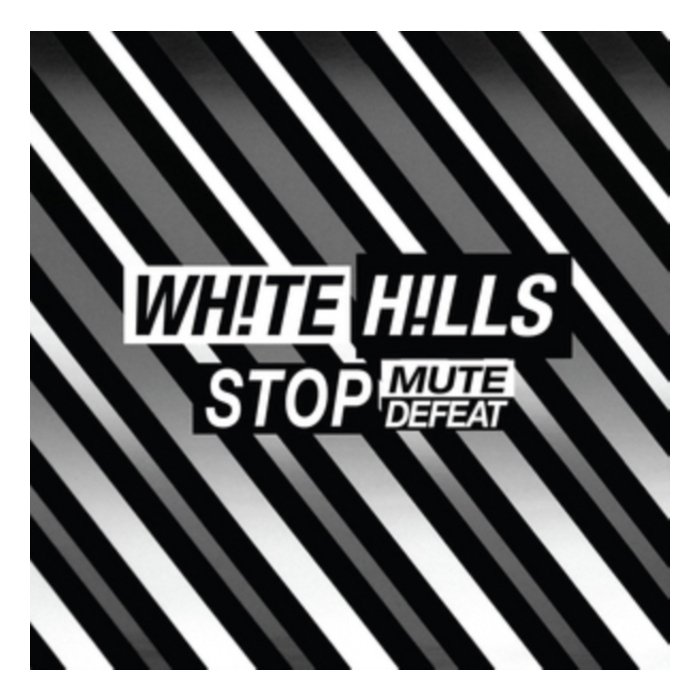 WHITE HILLS - STOP MUTE DEFEAT (DL CARD)