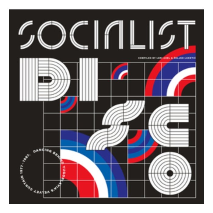 VARIOUS ARTISTS - SOCIALIST DISCO: DANCING BEHIND YUGOSLAVIA'S VELVET CURTAIN 1977-1987 (2LP)