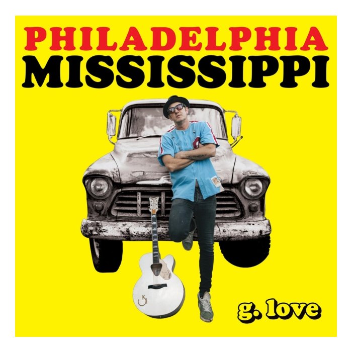 G. LOVE & SPECIAL SAUCE - PHILADELPHIA MISSISSIPPI