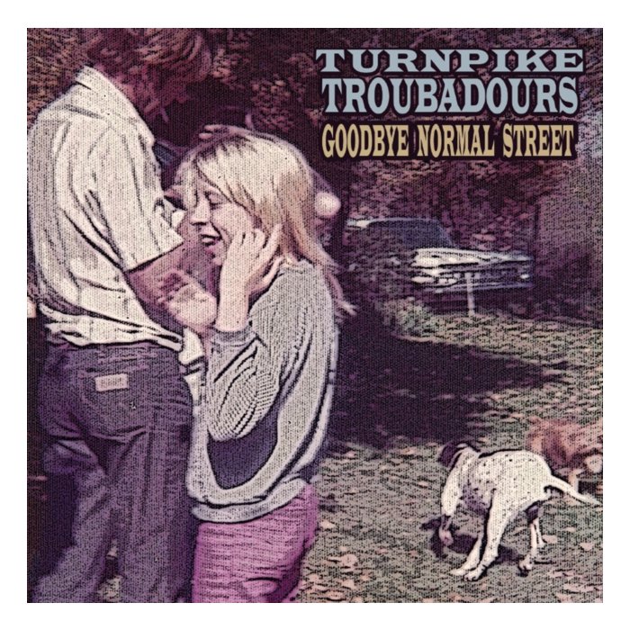 TURNPIKE TROUBADOURS - GOODBYE NORMAL STREET