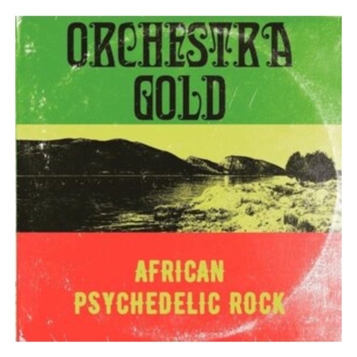 ORCHESTRA GOLD - AFRICAN PSYCHEDELIC ROCK