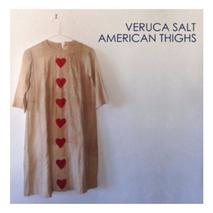 VERUCA SALT - AMERICAN THIGHS