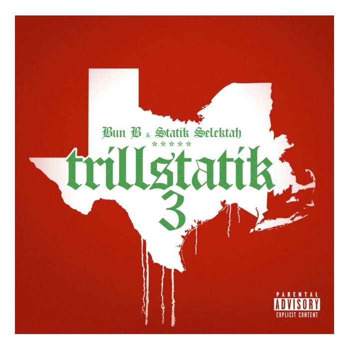 BUN B & STATIK SELEKTAH - TRILLSTATIK 3