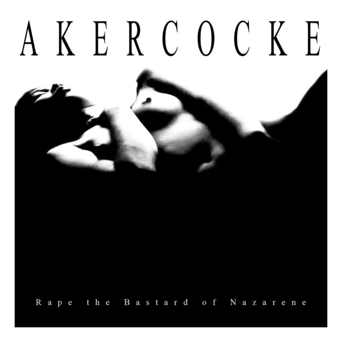 AKERCOCKE - RAPE OF THE BASTARD NAZARENE