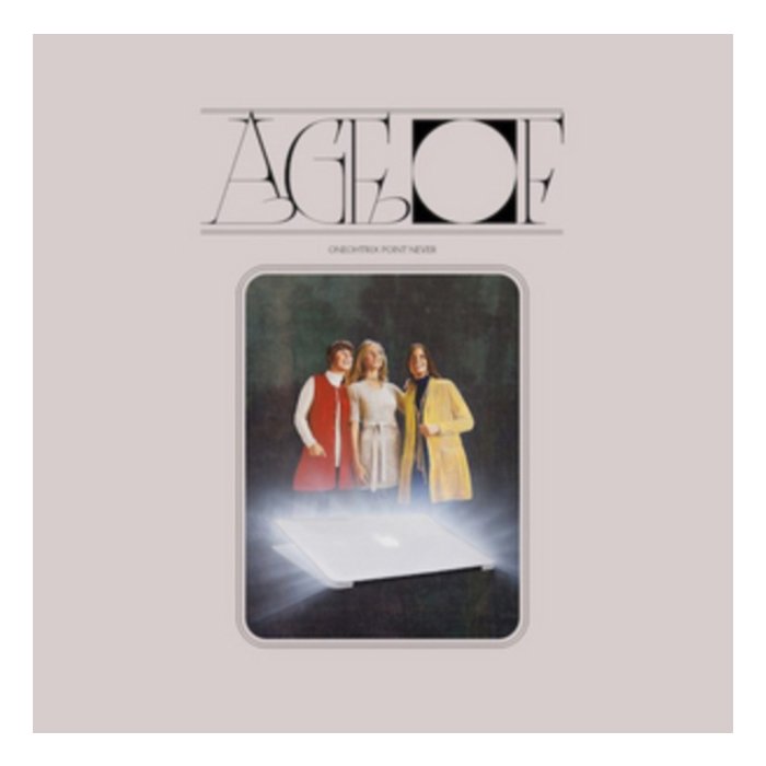 ONEOHTRIX POINT NEVER - AGE OF (DL CODE)