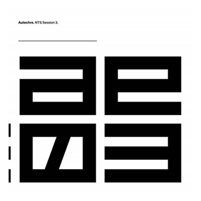 AUTECHRE - NTS SESSIONS 3 (3LP/DL CODE)