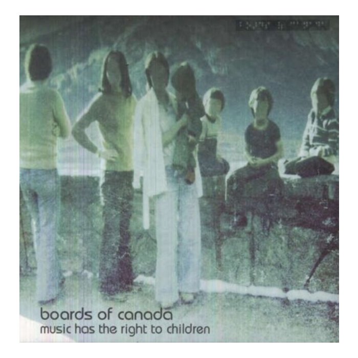 BOARDS OF CANADA - MUSIC HAS THE RIGHT TO CHILDREN