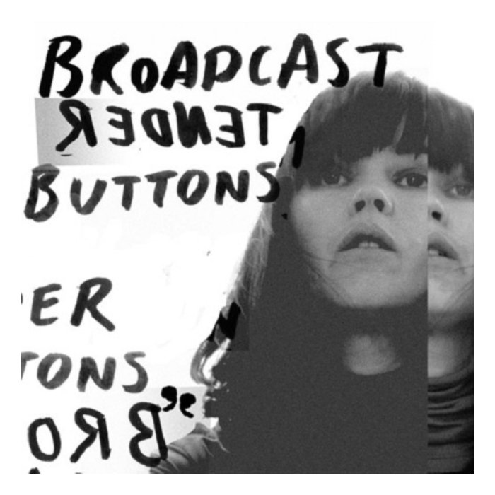 BROADCAST - TENDER BUTTONS