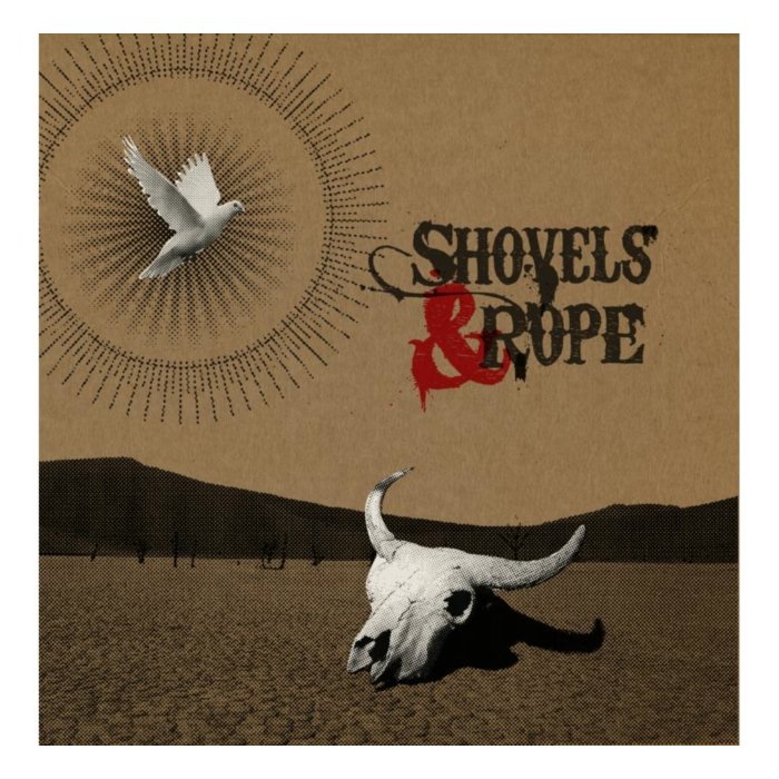 SHOVELS & ROPE - SHOVELS & ROPE